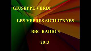 LES VEPRES SICILIENNES BBC RADIO 3 2013 [upl. by Brookhouse]