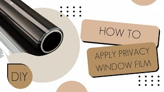 How to Apply Window Film  Applying Twoway Mirror Film  How to Apply Privacy Window Film [upl. by Rees243]