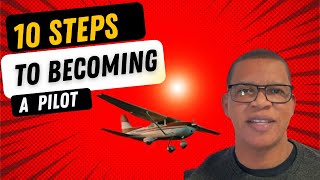 10 STEPS TO BECOMING A PILOT [upl. by Llecrep]