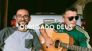 Obrigado Deus  Henrique Cerqueira cover [upl. by Mcclain187]