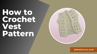 Crochet Vest Pattern  How To Make Crochet Vest  Crochet Vest Tutorial  Step By Step [upl. by Anirda66]