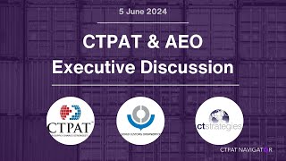 CTPAT amp AEO Executive Leadership Webinar [upl. by Morell]