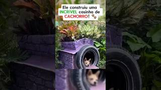 Ele construiu uma INCRÍVEL casinha de CACHORRO 🐾 cachorro pet animal construcao [upl. by Fishman]