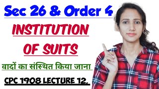 SECTION 26 AND ORDER 4 OF CPC  INSTITUTION OF SUITS IN CPC  CPC 1908 LECTURE 12 [upl. by Duahsar332]