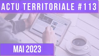 ACTU TERRITORIALE MAI 2023  attractivité de la fonction publique agressions envers les élus [upl. by Housen879]