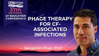 Phage Therapy for CFAssociated Infections  Benjamin Chan PhD [upl. by Noiemad]