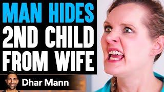 Man HIDES 2ND CHILD From WIFE What Happens Next Is Shocking  Dhar Mann [upl. by Eerok]