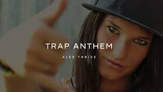 Alex ThriveTrap Anthem [upl. by Grethel]