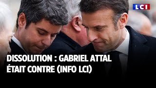 Dissolution  Gabriel Attal était contre info LCI [upl. by Adnhoj]