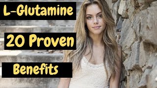 20 Proven Health Benefits of LGlutamine [upl. by Yenohtna984]