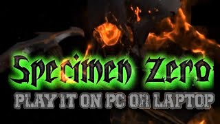 HOW TO DOWNLOAD SPECIMEN ZERO ON PC [upl. by Elleinnod]