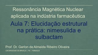 Aula 7 Elucidação estrutural na prática nimesulida e sulbactam [upl. by Adil787]