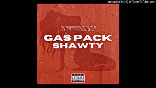 Fettifreddi  Gas Pack Shawty [upl. by Bellanca]