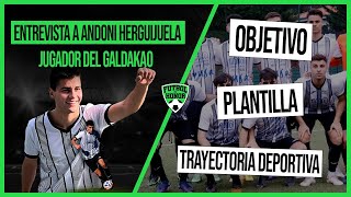 Entrevista Nº 220 ANDONI HERGUIJUELA Jugador del CD GALDAKAO [upl. by Vokaay]