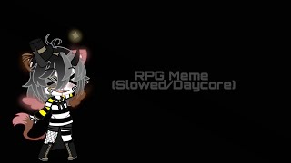 RPG Meme SlowedDaycore [upl. by Namron]