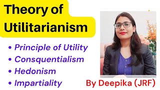 Theory of Utilitarianism  Deepika [upl. by Esertal]