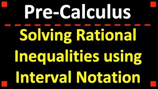 Solving Rational Inequalities ❖ Interval Notation ❖ PreCalculus [upl. by Aisemaj]