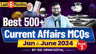 Last 6 Months Current Affairs 2024 l January to June 2024 Current Affairs Dr Vipan Goyal Study IQ 2 [upl. by Kiefer]