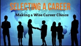 How to Choose a Career  Choosing a Career [upl. by Akehsar]