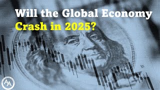 Will the Global Economy Collapse in 2025 [upl. by Ame]