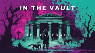 In the Vault HP Lovecraft Audiobook [upl. by Nylsoj]