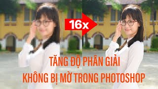 Cách tăng độ phân giải ảnh trong Photoshop Super Zoom AI không BỊ MỜ [upl. by Tanhya]