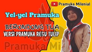 Yelyel Pramuka Regu Tulip quotBERONDONG TUAquot Lirik Versi Pramuka Regu Tulip [upl. by Oijimer]