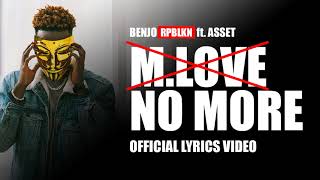 Benjo ft Asset  MLOVE NO MORE ProdAnabolic Beats Lyrics Video [upl. by Valdes]