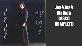 Jose Jose Mi vida DISCO COMPLETO [upl. by Anirres546]