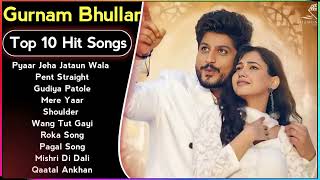 Gurnam Bhullar New Song 2024  New Punjabi Jukebox 2024  Gurnam Bhullar New All Punjabi Songs  New [upl. by Wise]