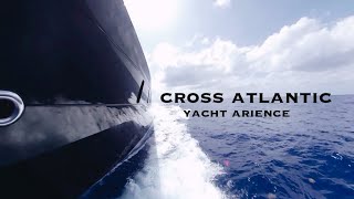 Superyacht Atlantic Crossing  USA to EU [upl. by Ahsimet20]