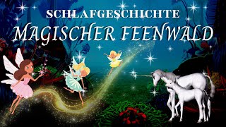 Friedlich amp vertrauensvoll einschlafen  Meditation  Schlafgeschichte 🧚‍♀️ Magischer Feenwald [upl. by Ilrebma403]