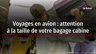 Voyages en avion  attention à la taille de votre bagage cabine [upl. by Yorled]