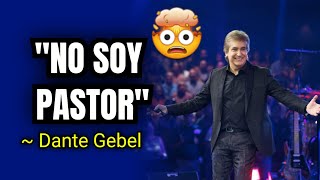 DANTE GEBEL DECLARA QUE NO ES PASTOR [upl. by Reckford]