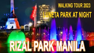 RIZAL PARK MANILA AT NIGHT  LUNETA PARK WALKING TOUR AT NIGHT BERMONTH 2023  RIZAL LUNETA PARK [upl. by Salangi]