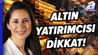 Altında Beklentiler Nasıl Şekilleniyor Altında Satışlar Hızlanacak MI Şirin Sarı Değerlendirdi [upl. by Kelwunn]