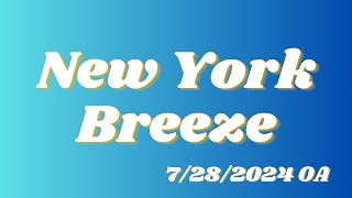 New York Breeze 7282024 OA [upl. by Htebazile]