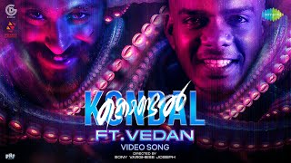 Kondal Song ft Vedan  Antony Varghese Pepe Raj B Shetty  Sam CS  Ajit Mampally [upl. by Adianez]