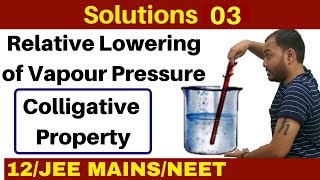 Solutions 03 I Relative Lowering of Vapour Pressure due to Non Volatile Solute Colligative Property [upl. by Einreb]