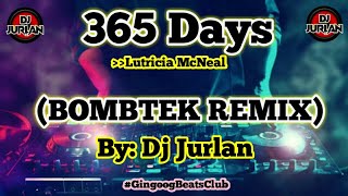 365 Days BombTek Remix  DjJurlan Remix  Lutricia McNeal  Bombtech Remix [upl. by Alyson953]