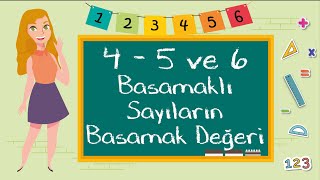 4 5 ve 6 Basamaklı Sayıların Basamak Değeri ve Sayı Değeri [upl. by Assinna]