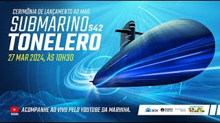 Cerimônia de Lançamento ao Mar do Submarino quotToneleroquot [upl. by Eceryt]