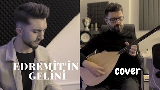 Edremitin Gelini  Burak İncedere  Cover [upl. by Ingelbert393]