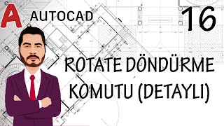 AutoCAD Eğitim Videoları  16 AutoCAD Rotate Döndürme Komutu Detaylı Anlatım [upl. by Encratis326]