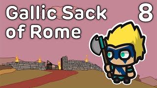 Gallic Sack of Rome  History of Rome 8 [upl. by Aztinaj]