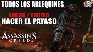 Assassins Creed Hermandad Todos los Arlequines  Logro  Trofeo Hacer el payaso Clowning Around [upl. by Ameen]