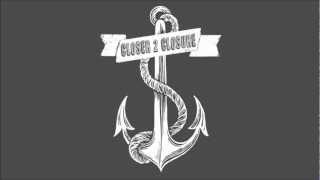 Closer 2 Closure  Let Love Bleed Red [upl. by Iffar638]