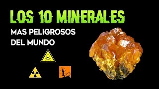 Los 10 minerales mas peligrosos del mundo  foro de minerales [upl. by Newra]