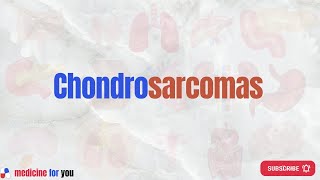 Chondrosarcoma Definition Symptoms Morphology Treatment [upl. by Loomis803]