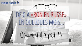 De 0 à quotBON EN RUSSEquot en quelques mois comment il a fait [upl. by Toomin388]